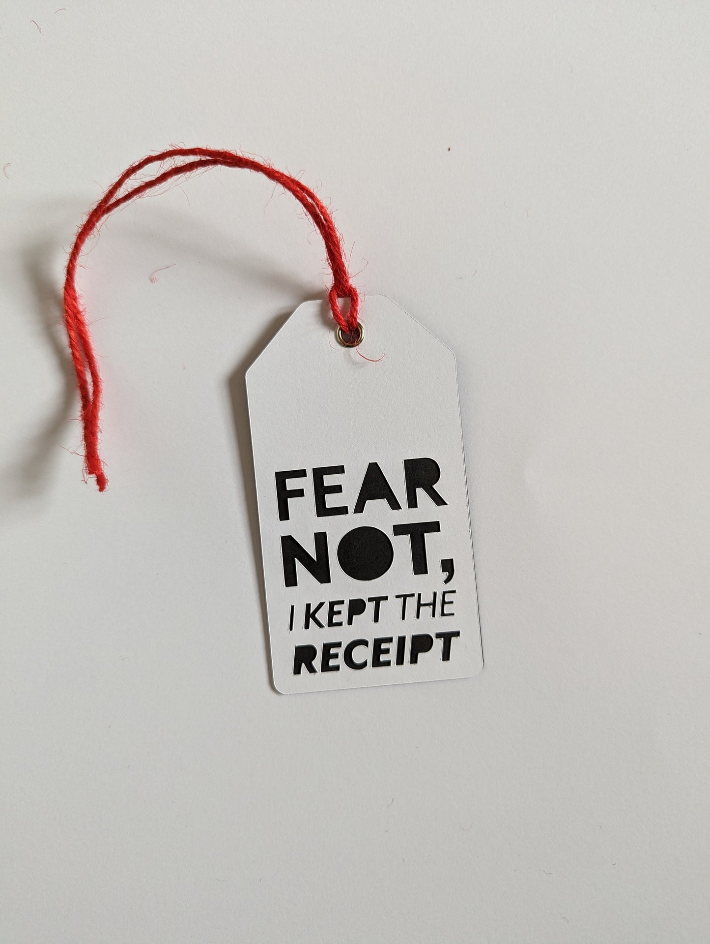 The "Fear Not, I Kept The Receipt" Gift tag